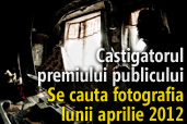 Se cauta fotografia lunii aprilie 2012 - Castigatorul premiului publicului