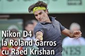Nikon D4 la Roland Garros cu Raed Krishan, fotoreporter Gazeta Sporturilor