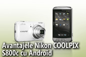 Avantajele Nikon COOLPIX S800c, primul aparat foto cu Android