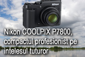 Nikon COOLPIX P7800, compactul profesionist pe intelesul tuturor