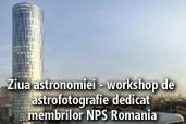 Ziua astronomiei - workshop de  astrofotografie dedicat  membrilor NPS Romania