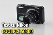 COOLPIX S6300, cel mai subtire super-zoom de la Nikon in laboratorul de teste