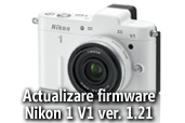 Actualizare firmware Nikon 1 V1 versiunea 1.21