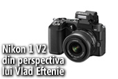 Nikon 1 V2 din perspectiva lui Vlad Eftenie 