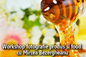 Workshop fotografie produs si food cu Mircea Bezergheanu