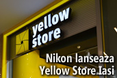 Nikon lanseaza primul magazin Yellow Store din Moldova si site-ul www.yellowstore.ro
