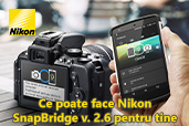Ce poate face Nikon SnapBridge v. 2.6 pentru tine