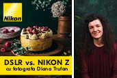 Dialog cu Diana Trufan - Despre trecerea de la DSLR la Nikon Mirrorless