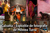 Calcutta - expozitie de fotografie de Mihnea Turcu