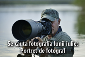 Se cauta fotografia lunii iulie - Portret de fotograf