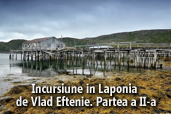 Incursiune in Laponia - de Vlad Eftenie. Partea a II-a