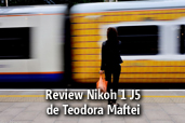 Review Nikon 1 J5 - de Teodora Maftei