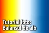 Tutorial foto: Balansul de alb  