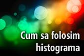 Cum sa folosim histograma