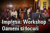 Impresii de la workshop-ul Oameni si locuri