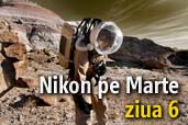 Nikon pe Marte: ziua 6