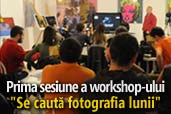 Prima sesiune de workshop "Se cauta fotografia lunii"