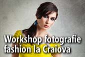 Workshop fotografie fashion la Craiova