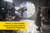 Interviu Vlad Cioplea, fotograf de culise roman in productii de Hollywood