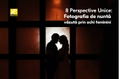 8 Perspective Unice: Fotografia de nunta vazuta prin ochi feminini