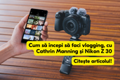 Cum sa incepi sa faci vlogging, cu Cathrin Manning si Nikon Z 30