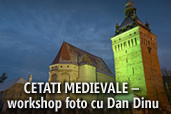 Cetati Medievale - workshop foto cu Dan Dinu