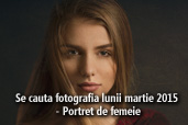 Se cauta fotografia lunii martie 2015 - Portret de femeie