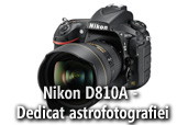 Noul Nikon D810A - dedicat astrofotografiei