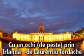 Cu un ochi (de peste) prin Irlanda  -  de Laurentiu Iordache