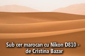 Sub cer marocan cu Nikon D810 -  de Cristina Bazar