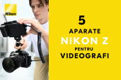 5 aparate mirrorless Nikon Z perfecte pentru videografi 
