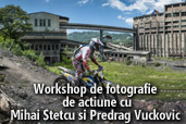 Workshop de fotografie de actiune cu Predrag Vuckovic si Mihai Stetcu la Red Bull Romaniacs