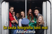 Se cauta fotografia lunii mai: Adolescenta