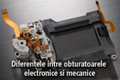 Diferentele intre obturatoarele electronice si cele mecanice