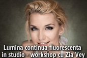 Lumina continua fluorescenta in studio - workshop cu Zia Vey